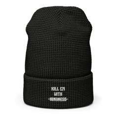 Kill Em With Kindness Waffle Beanie