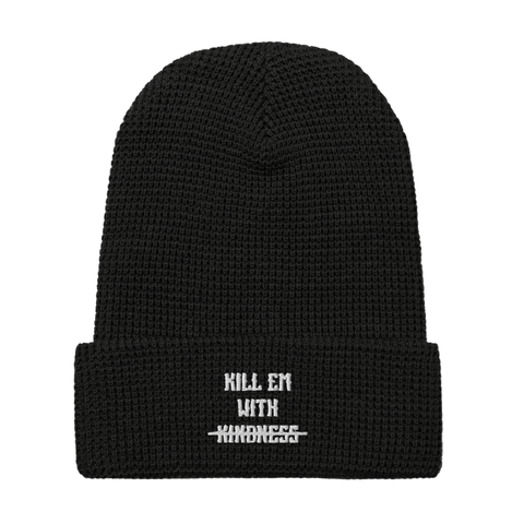 Kill Em With Kindness Waffle Beanie